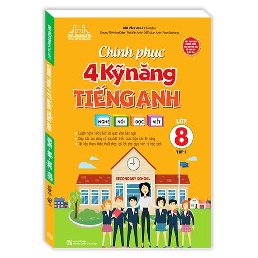 Sách - Chinh phục 4 kỹ năng tiếng anh Nghe - nói - đọc - viết lớp 8 tập 1