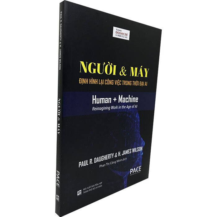 Sách PACE Books - Người & Máy : Định hình lại công việc trong thời đại AI (Human + Machine) - Paul R. Daugherty, H. James Wilson