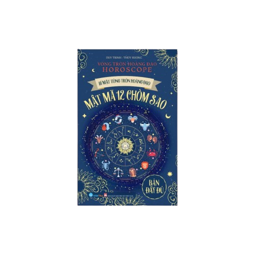 Sách - Bí mật vòng tròn hoàng đạo HOROSCOPE - Mật mã 12 chòm sao (VT)