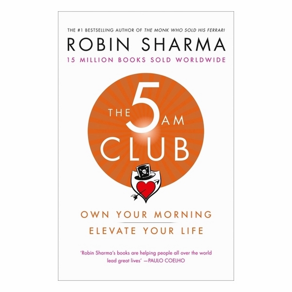 The 5 AM Club: Own Your Morning. Elevate Your Life