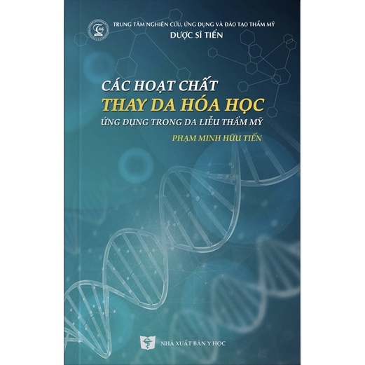 Sách - Các Hoạt Chất Thay Da Hóa Học Ứng Dụng Trong Da Liễu Thẩm Mỹ