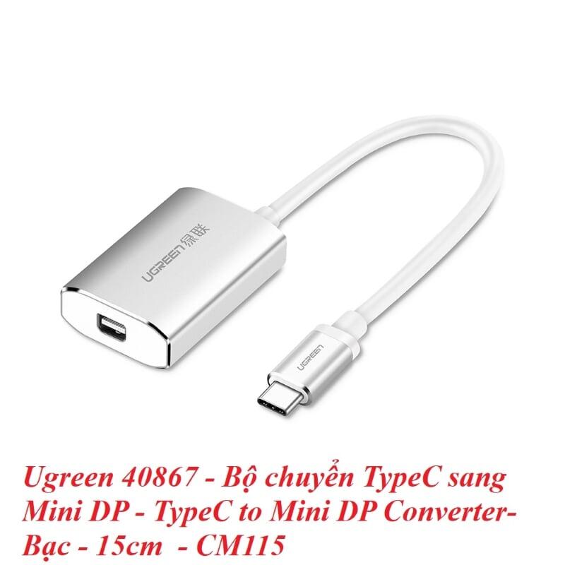 Ugreen UG40867CM115TK 15CM màu Bạc Bộ chuyển đổi TYPE C sang MINI DISPLAYPORT vỏ bọc nhôm - HÀNG CHÍNH HÃNG