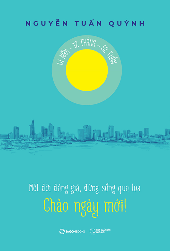CHÀO NGÀY MỚI  - Một đời đáng giá, đừng sống qua loa