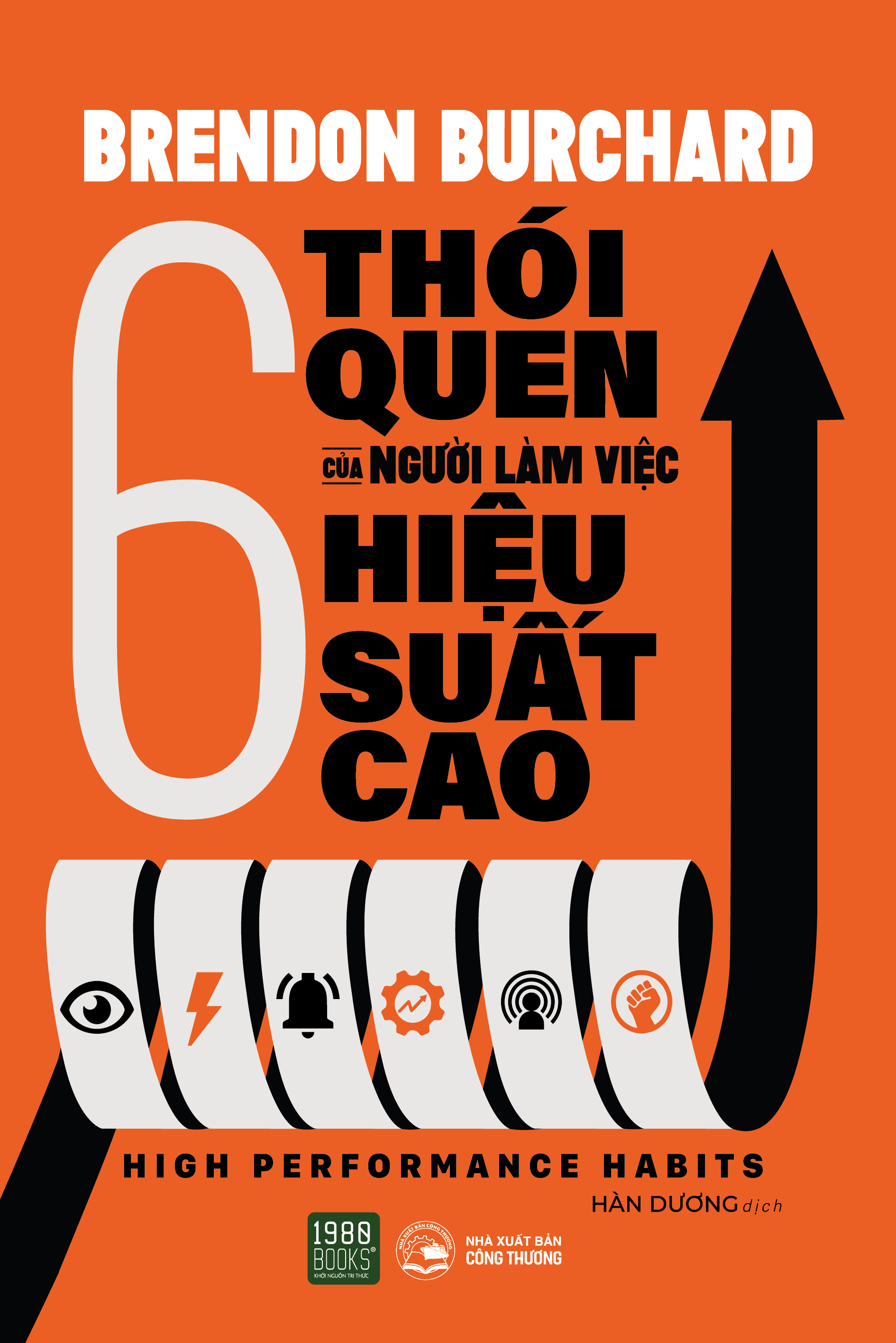 High performance habits – 6 thói quen của người làm việc hiệu suất cao - Brendon Burchard (TTR Bookstore)