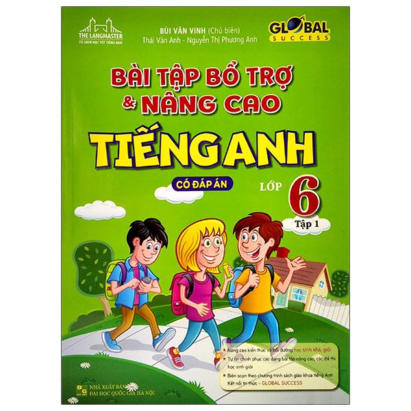 Bài Tập Bổ Trợ Và Nâng Cao Tiếng Anh Lớp 6 - Tập 1 (Có Đáp Án)