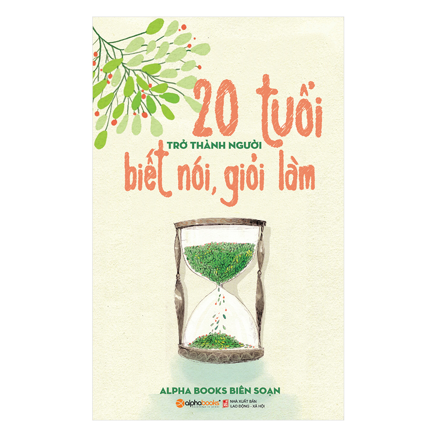20 Tuổi Trở Thành Người Biết Nói Giỏi Làm
