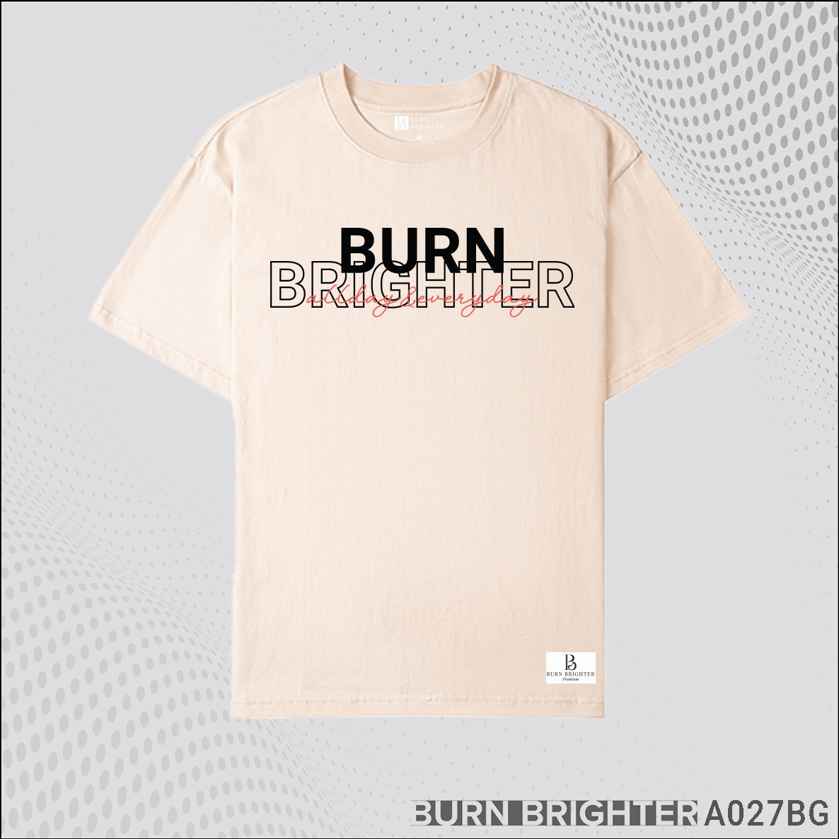 ÁO THUN UNISEX A027 - BURN BRIGHTER