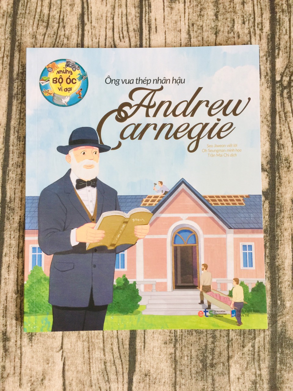 Sách - Những Bộ Óc Vĩ Đại Ông Vua Thép Nhân Hậu Andrew Carnegie
