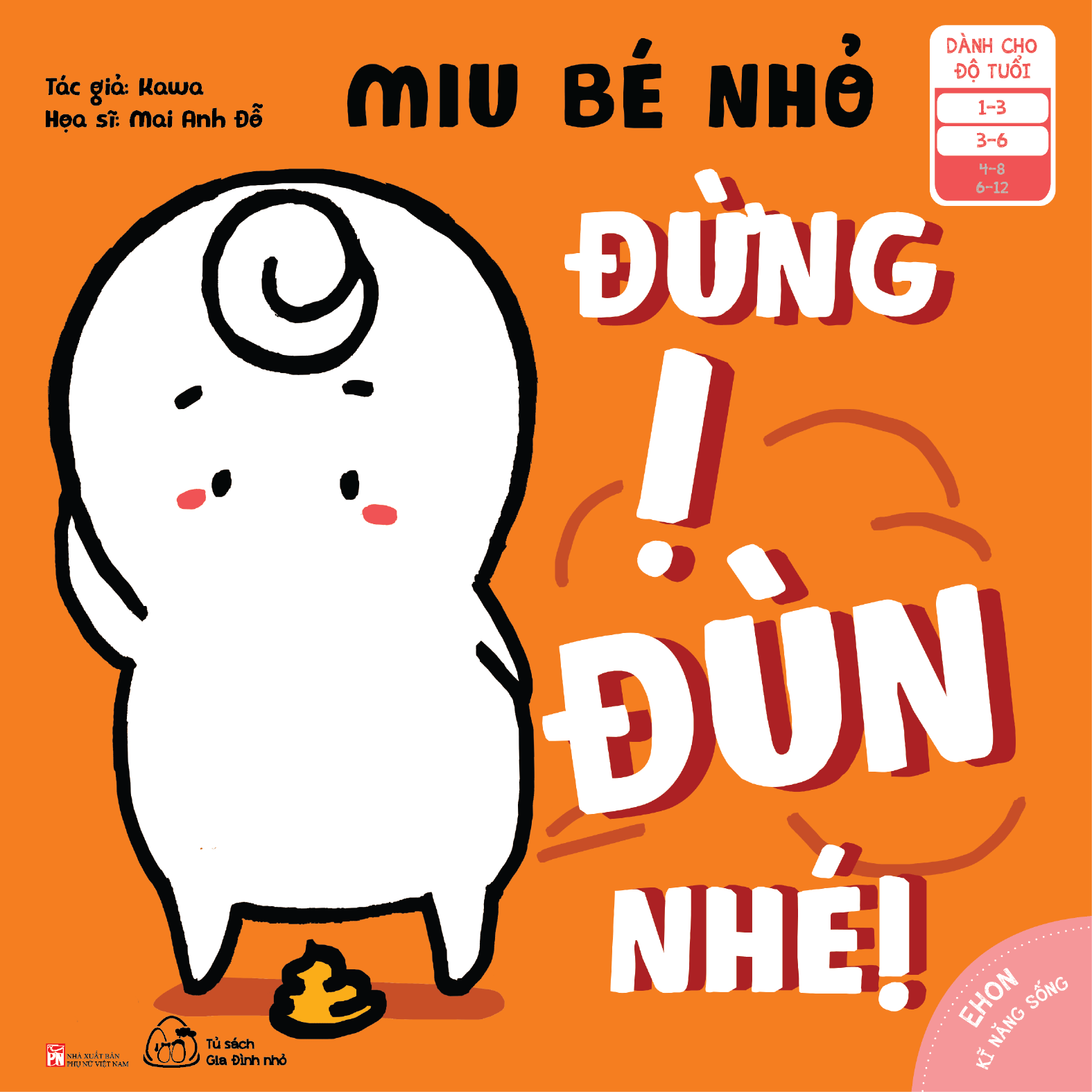 Ehon Kĩ Năng Sống - Miu Bé Nhỏ - Đừng Ị Đùn Nhé! (Từ 1 - 6 Tuổi) - Tái Bản