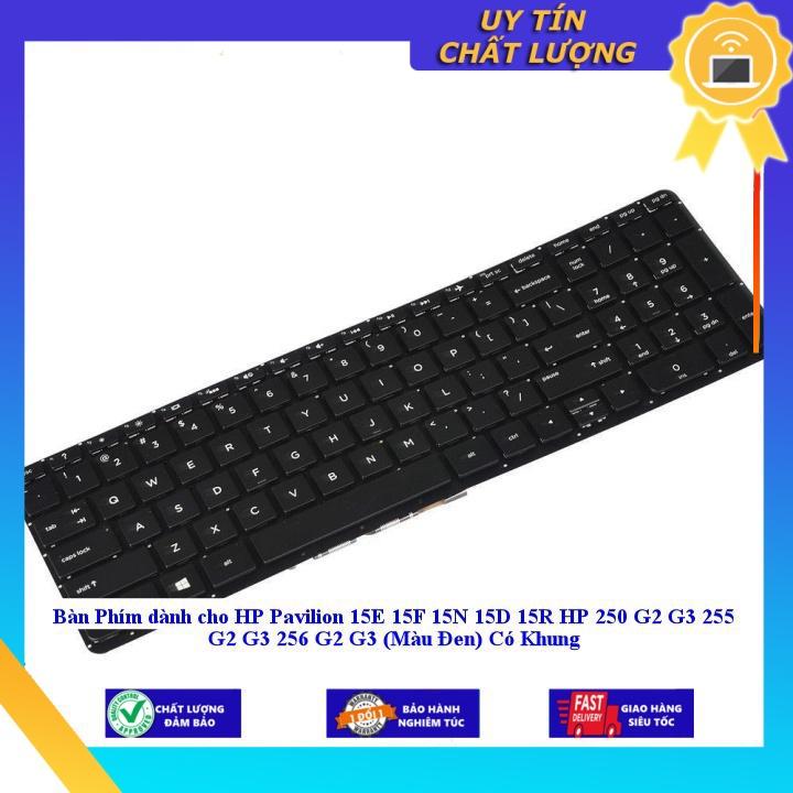 Bàn Phím dùng cho HP Pavilion 15E 15F 15N 15D 15R HP 250 G2 G3 255 G2 G3 256 G2 G3 Có Khung - Hàng Nhập Khẩu New Seal