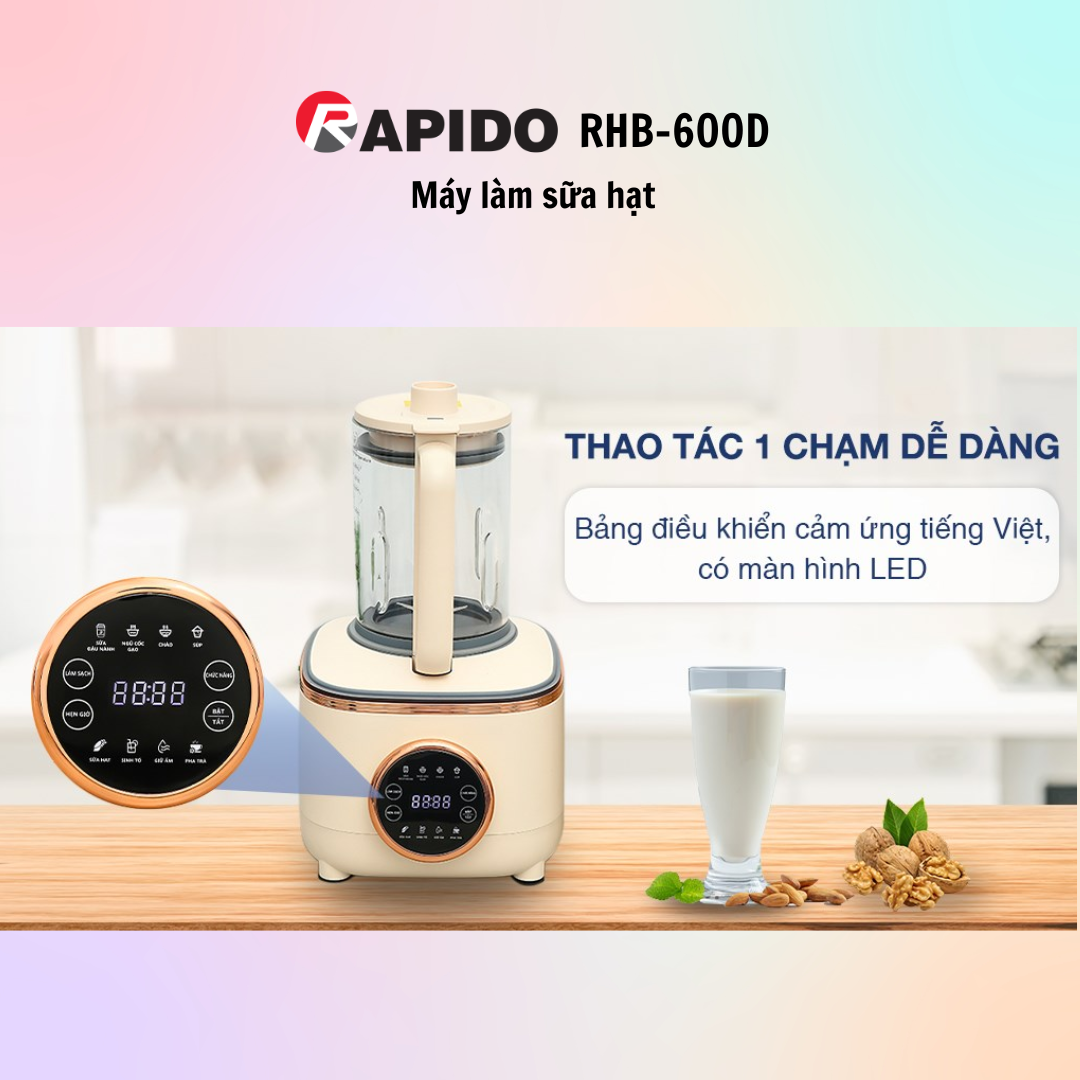 Máy làm sữa hạt Rapido RHB-600D - Hàng Chính Hãng - Bảo Hành 12 Tháng