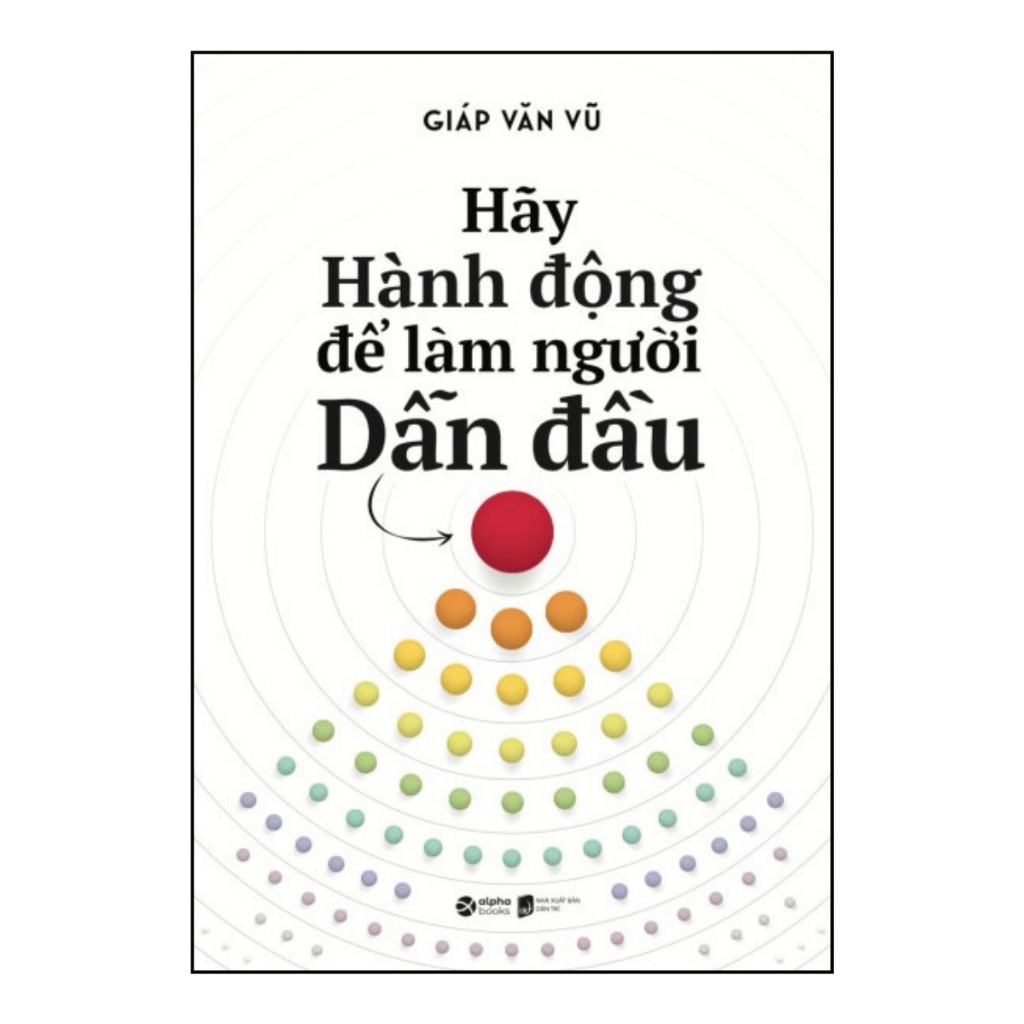 HÃY HÀNH ĐỘNG ĐỂ LÀM NGƯỜI DẪN ĐẦU