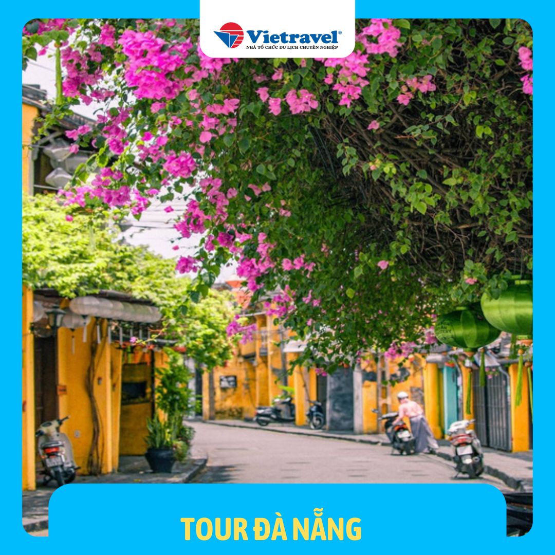 Đà Nẵng - Bà Nà - Cầu Vàng - Sơn Trà - Biển Mỹ Khê - Hội An - Đà Nẵng