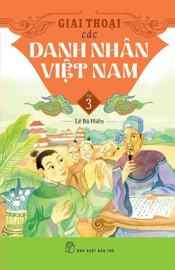 Giai Thoại Các Danh Nhân Việt Nam - Tập 3