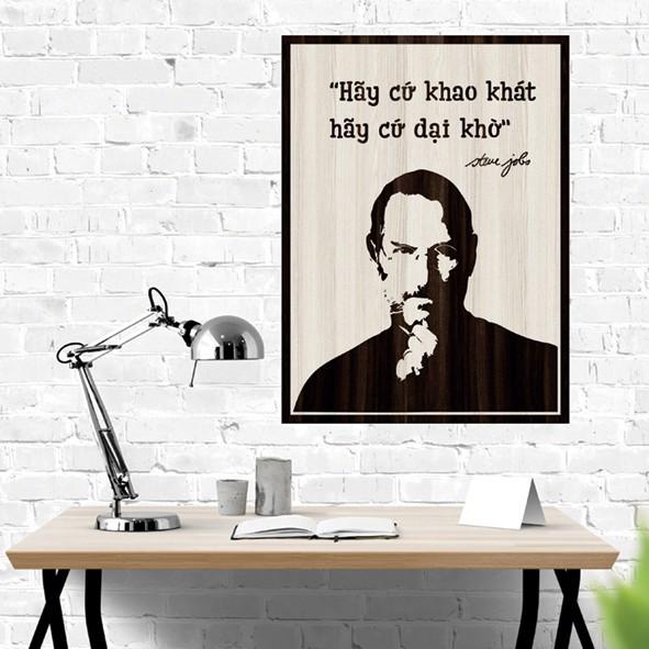 Tranh gỗ DECOR - SLOGAN tạo động lực, Truyền cảm hứng - Hãy cứ khao khát hãy cứ dại khờ "Steve jobs"
