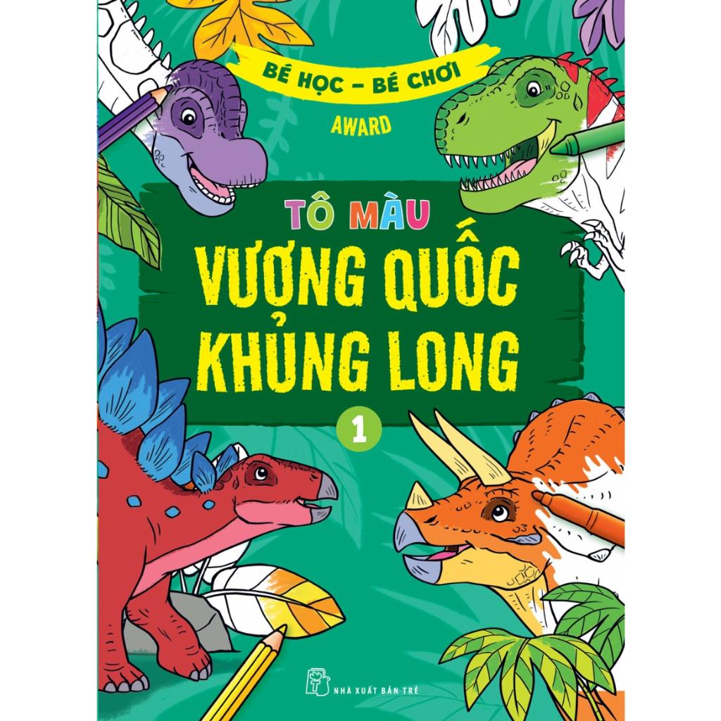 Bé Học Bé Chơi - Tô Màu Vương Quốc Khủng Long 01 - Bản Quyền