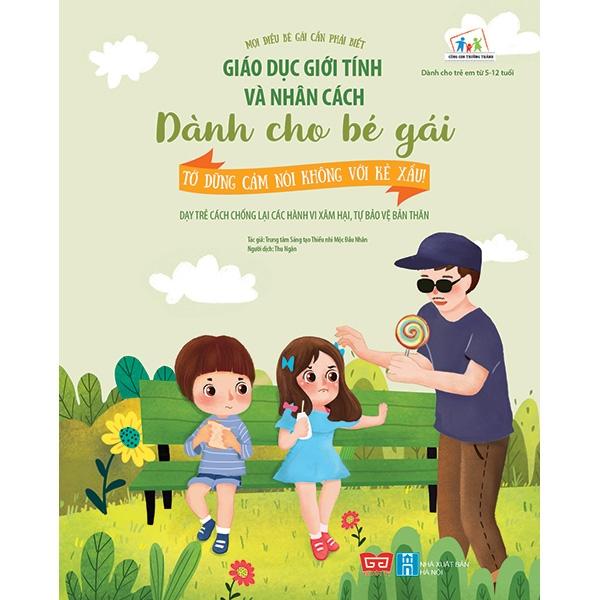 Giáo Dục Giới Tính Và Nhân Cách Dành Cho Bé Gái - Tớ Dũng Cảm Nói Không Với Kẻ Xấu Dạy Trẻ Cách Chống Lại Các Hành Vi Xâm Hại, Tự Bảo Vệ Bản Thân
