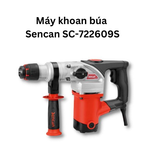 Máy khoan bê tông 2 chức năng 26mm Sencan 722609S
