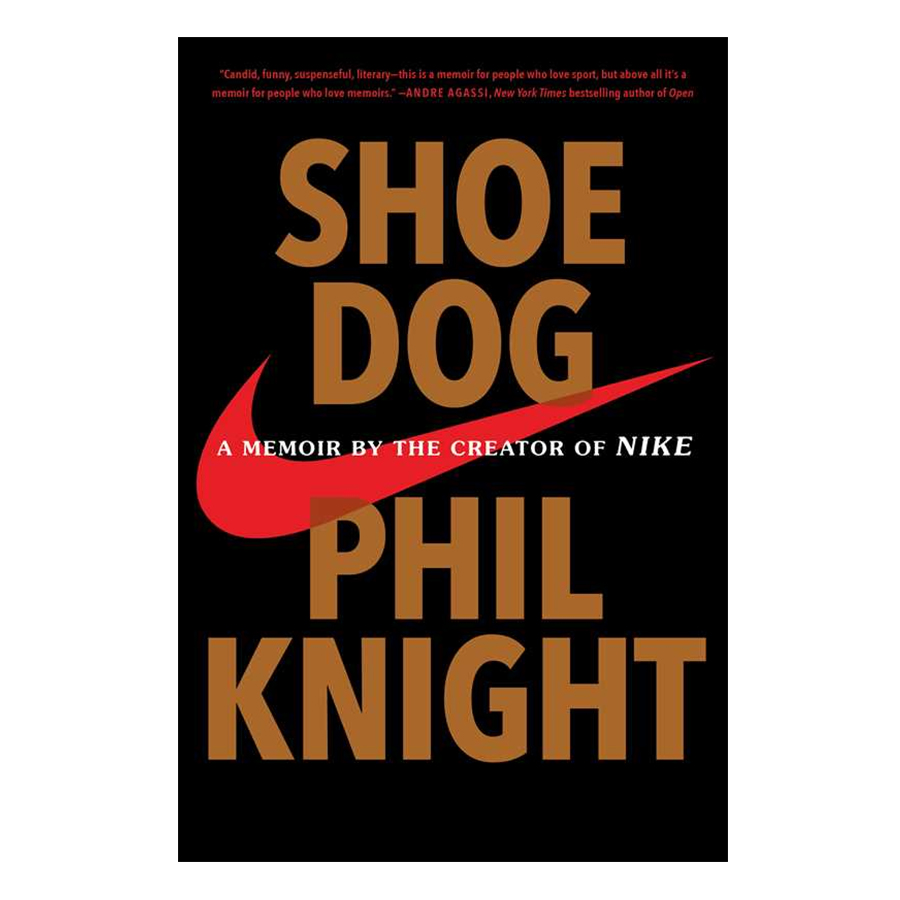 Shoe Dog: A Memoir By The Creator Of Nike