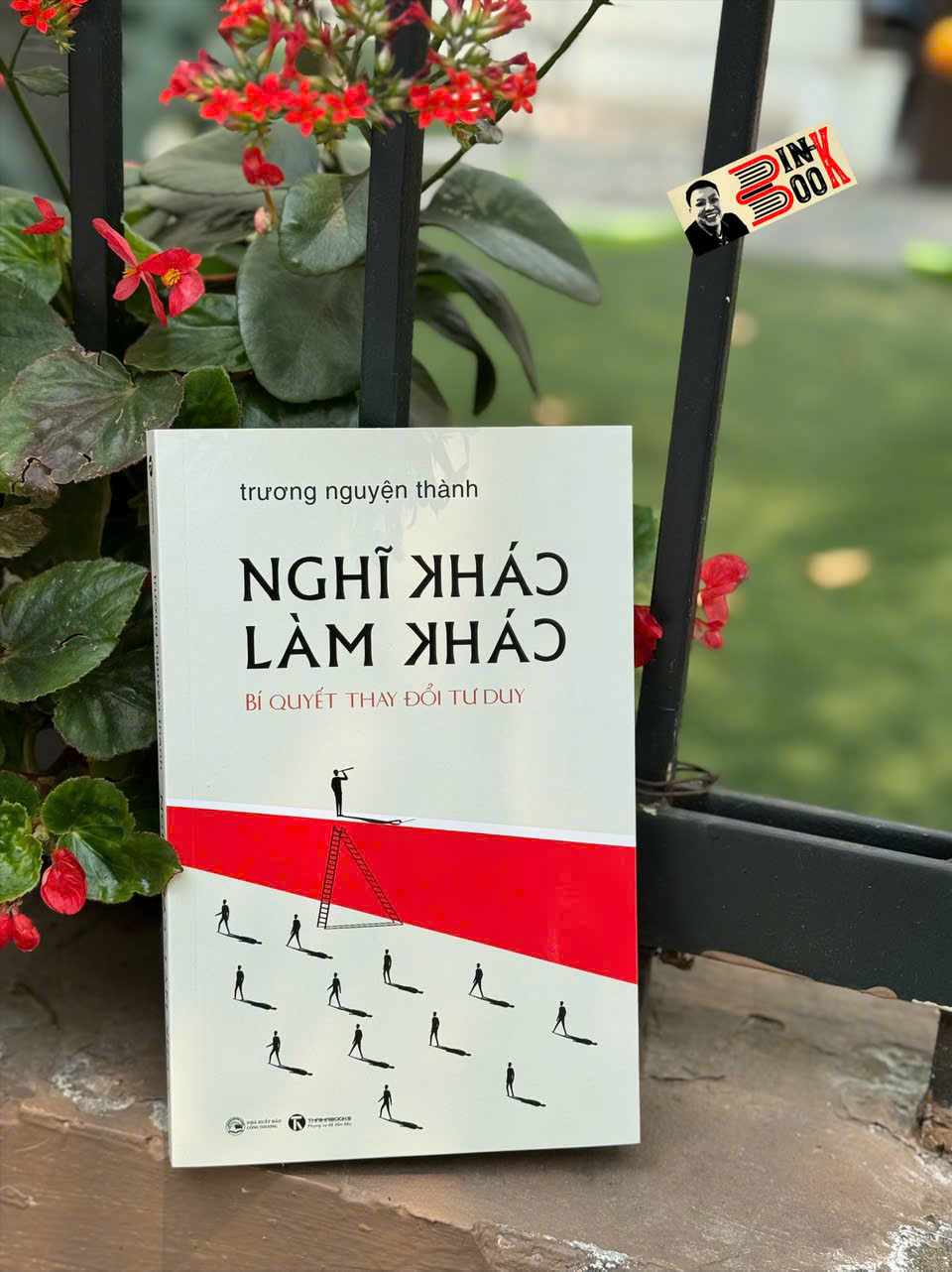 NGHĨ KHÁC - LÀM KHÁC - BÍ QUYẾT THAY ĐỔI TƯ DUY – GS. Trương Nguyện Thành – Thái Hà Books - NXB Công Thương