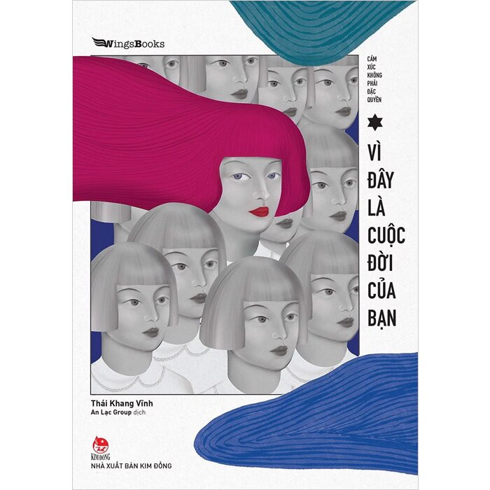 CẢM XÚC KHÔNG PHẢI ĐẶC QUYỀN - VÌ ĐÂY LÀ CUỘC ĐỜI CỦA BẠN -  Thái Khang Vĩnh - An Lạc Group dịch - (bìa mềm)