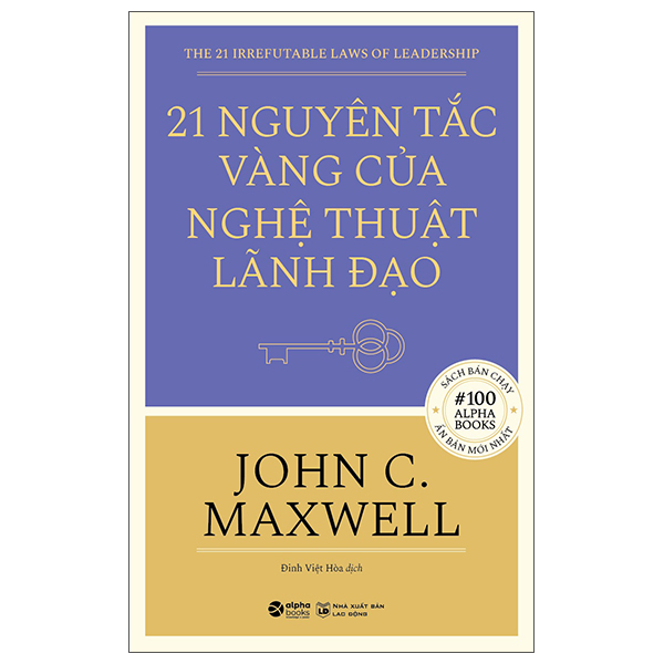 21 Nguyên Tắc Vàng Của Nghệ Thuật Lãnh Đạo (Tái Bản) - John C Maxwell