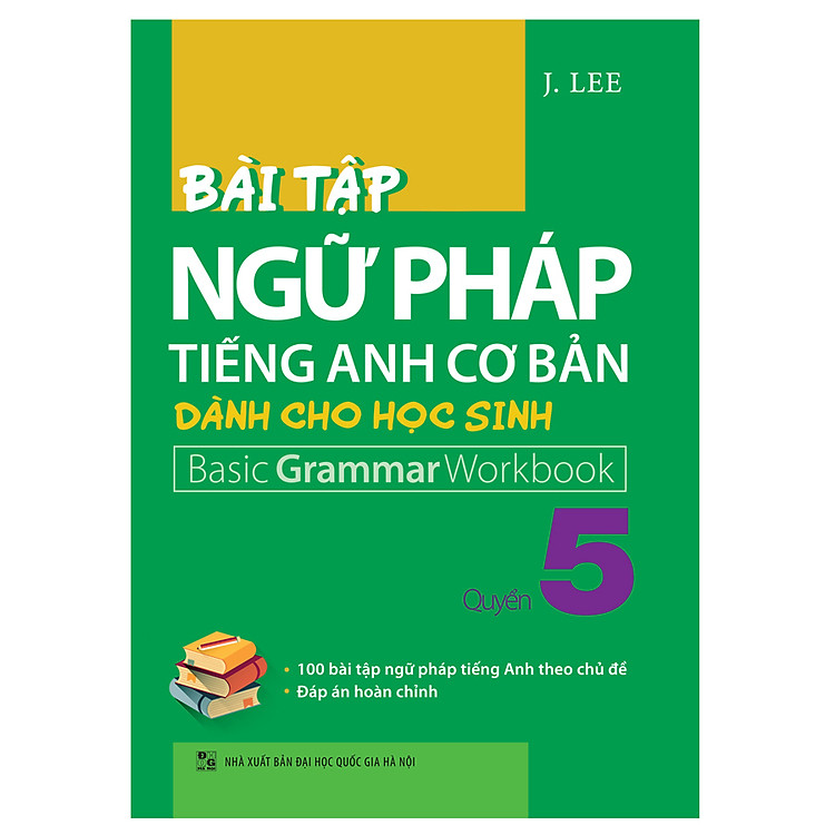 Sách: Bài Tập Ngữ Pháp Tiếng Anh Cơ Bản Dành Cho Học Sinh - Quyển 5