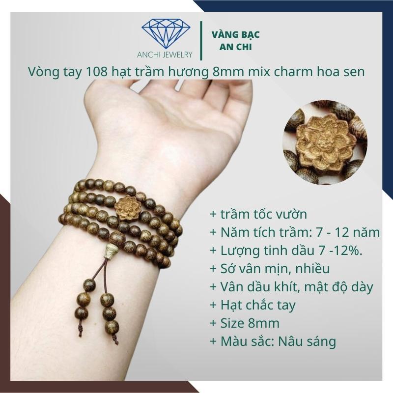 Vòng tay 108 hạt trầm hương 8mm mix charm hoa sen An chi Jewelry