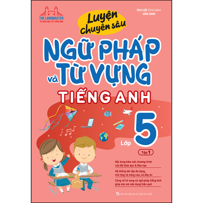 Luyện Chuyên Sâu Ngữ Pháp Và Từ Vựng Tiếng Anh Lớp 5 Tập 1