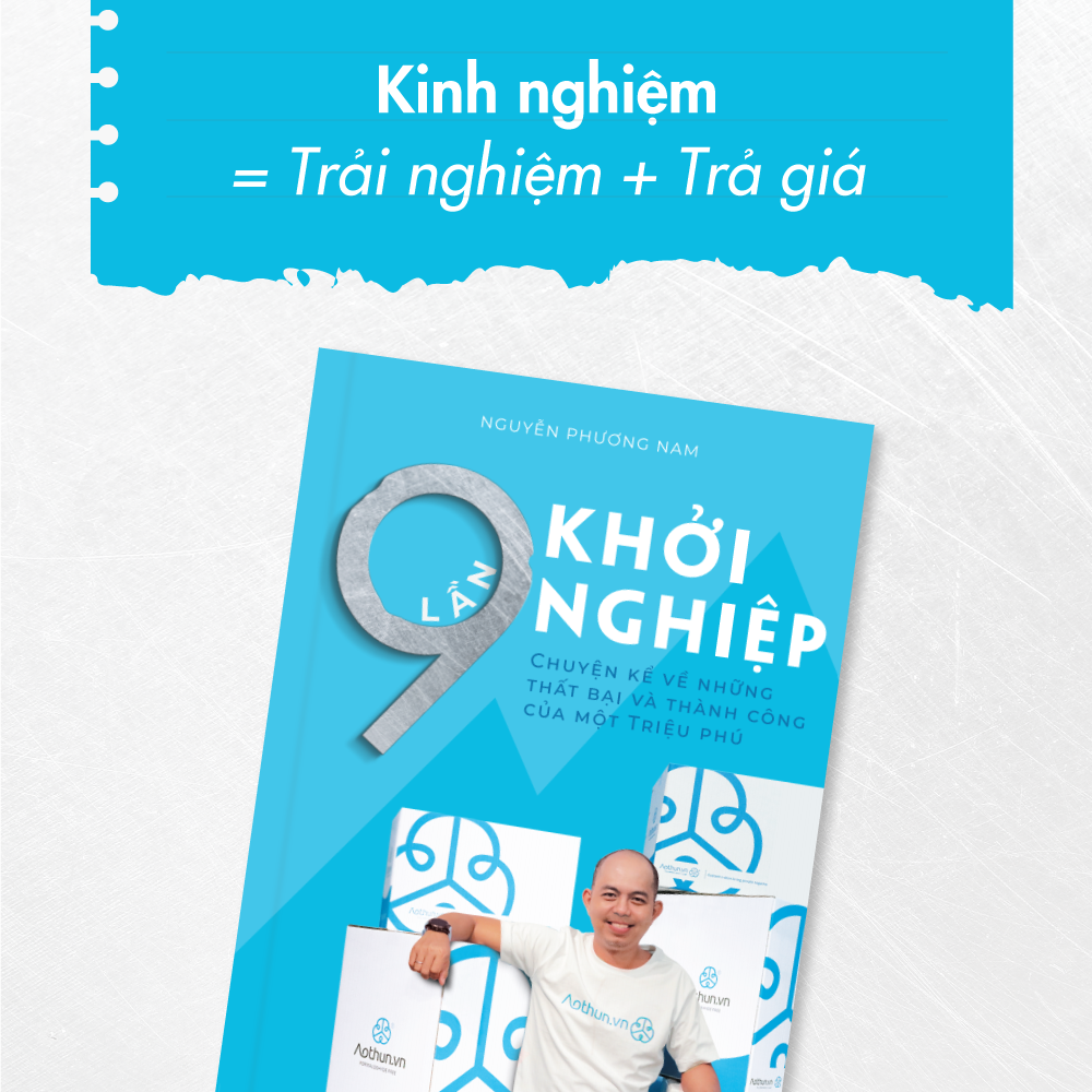 9 Lần Khởi Nghiệp - Chuyện Kể Về Những Thất Bại Và Thành Công Của Một Triệu Phú