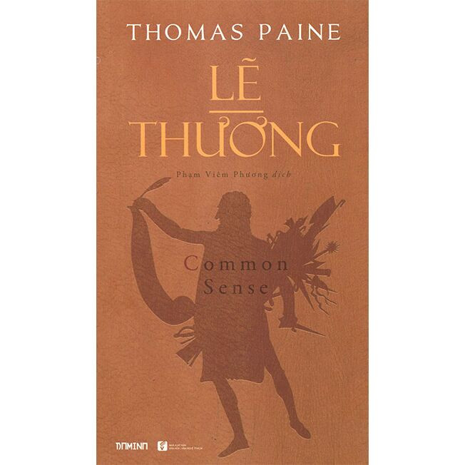 Lẽ Thường (Common Sense) - Thomas Pain - Phạm Viêm Phương dịch - (bìa mềm)