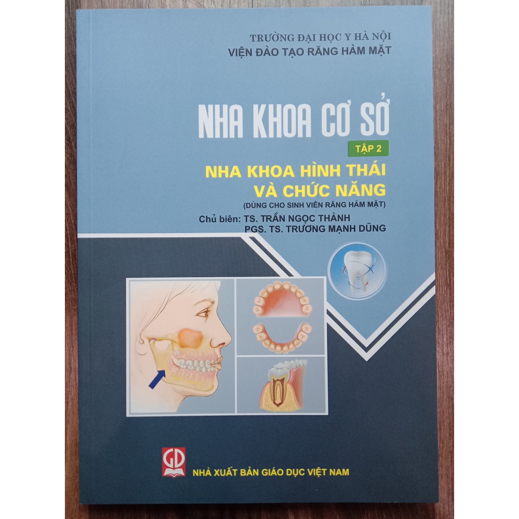 Sách - Nha Khoa Cơ Sở Tập 2 - Nha Khoa Hình Thái Và Chức Năng- Dùng Cho Sinh Viên Răng Hàm Mặt (DN) ( ZB )