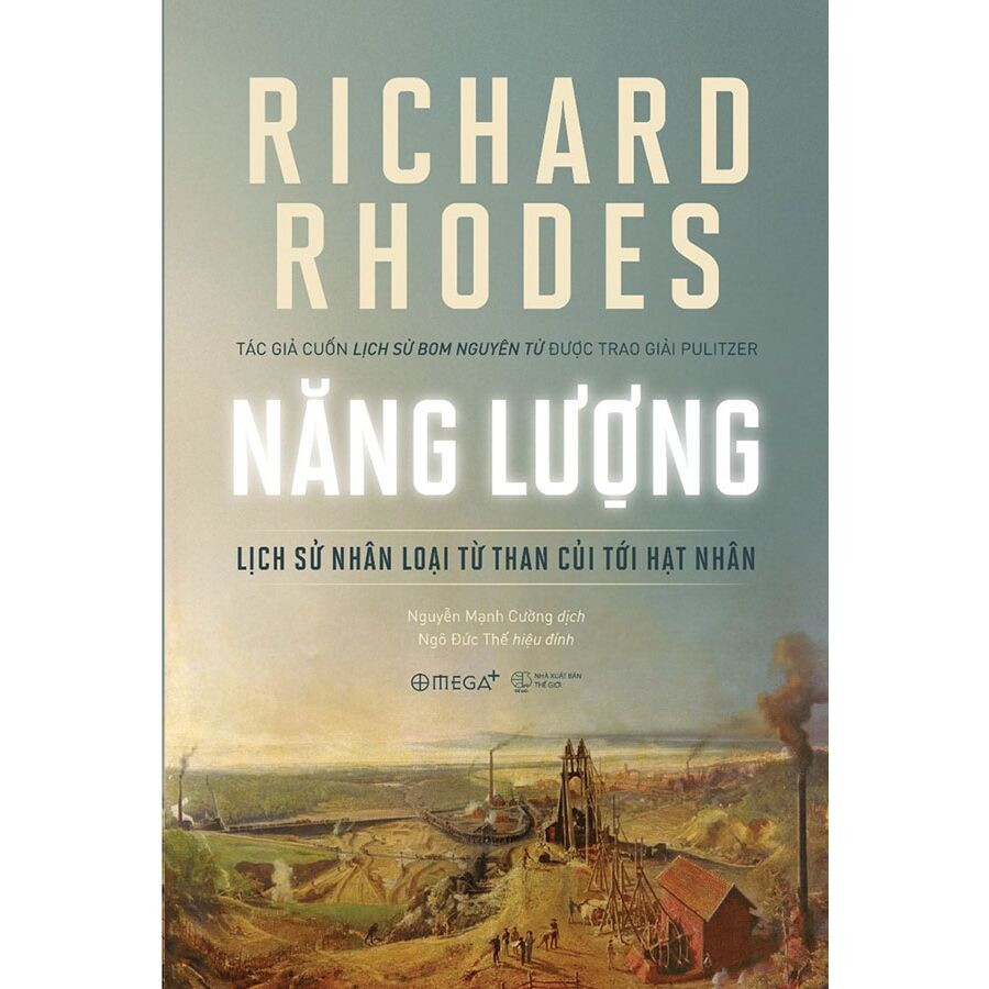 Năng Lượng: Lịch Sử Nhân Loại Từ Than Củi Tới Hạt Nhân - Nguyễn Mạnh Cường dịch - (bìa mềm)