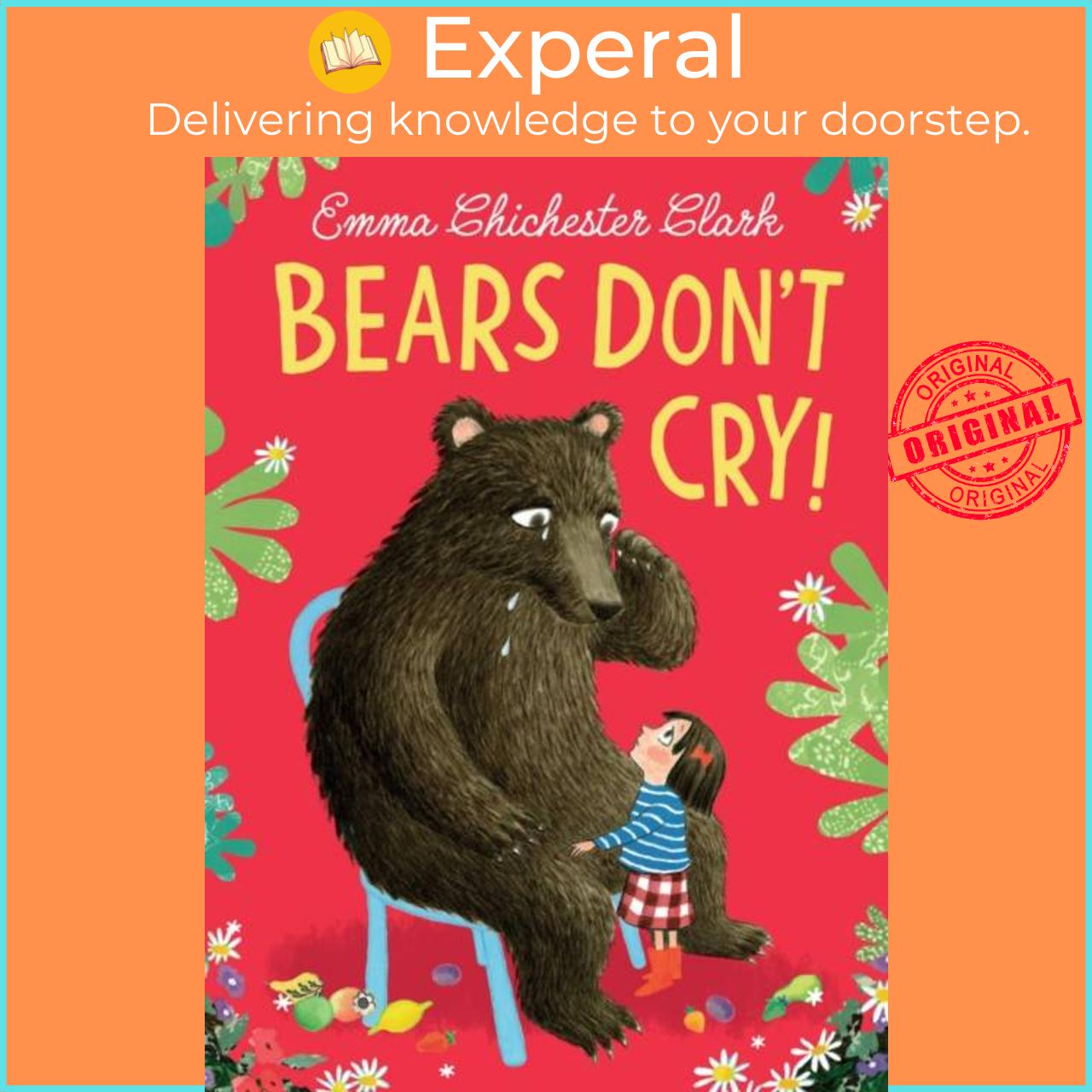 Sách - Bears Don't Cry! by Emma Chichester Clark (UK edition, paperback)