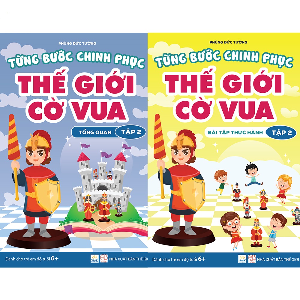 Combo 2 cuốn Từng bước chinh phục Thế giới Cờ vua - tập 2 - Tổng quan và Bài tập thực hành (Sách dành cho trẻ em)