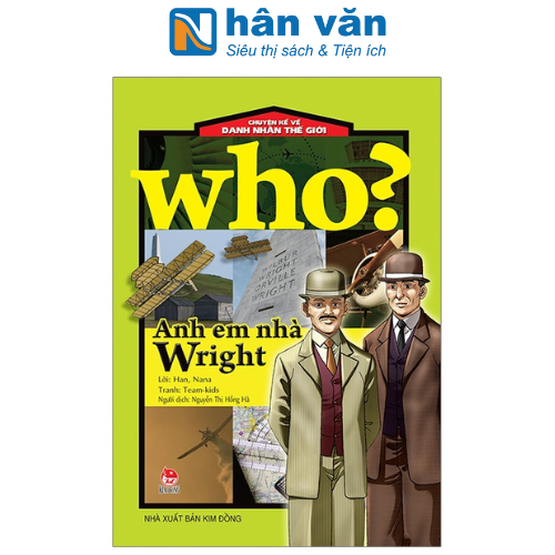 Who? Chuyện Kể Về Danh Nhân Thế Giới: Anh Em Nhà Wright (Tái Bản 2020)