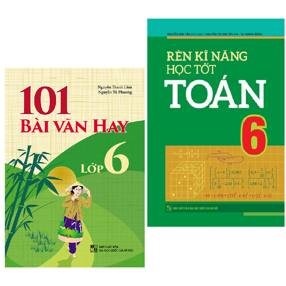 Sách: 101 Bài Văn Hay Lớp 6 + Rèn Kĩ Năng Học Tốt Toán 6