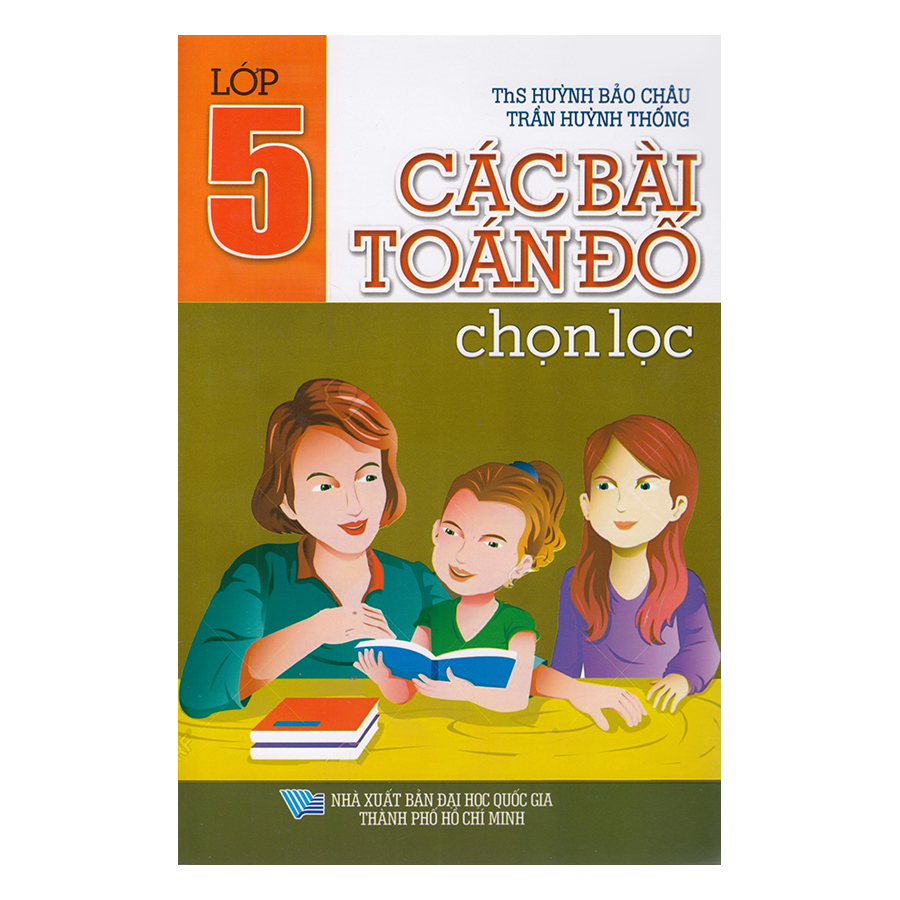 Các Bài Toán Đố Chọn Lọc Lớp 5 (Tái Bản 2018)