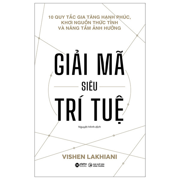 Giải Mã Siêu Trí Tuệ - The Code Of The Extraordinary Mind - Vishen Lakhiani - Nguyệt Minh dịch - (bìa mềm)