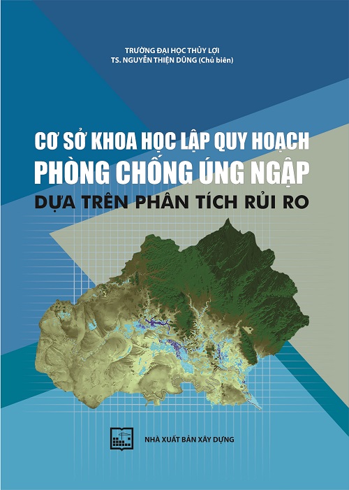 Cơ Sở Khoa Học Lập Quy Hoạch Phòng Chống Úng Ngập Dựa Trên Phân Tích Rủi Ro