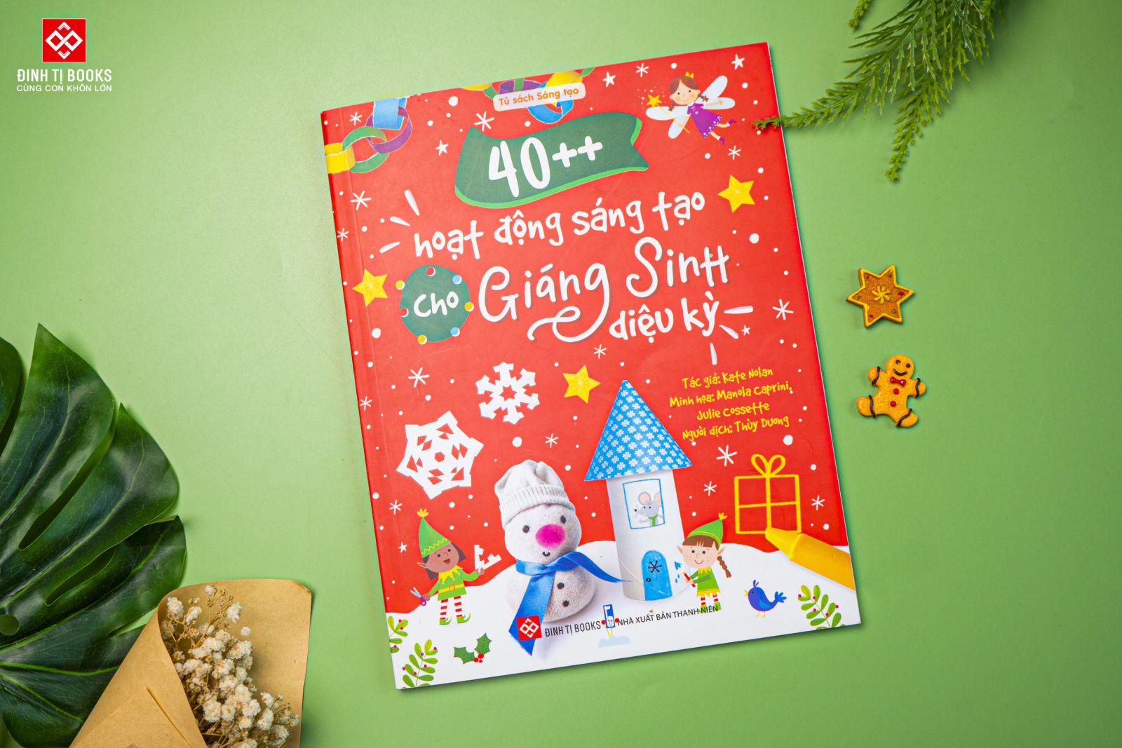 Sách 40++ Hoạt Động Sáng Tạo Cho Giáng Sinh Diệu Kỳ cho bé từ 3 tuổi - Đinh Tị Books
