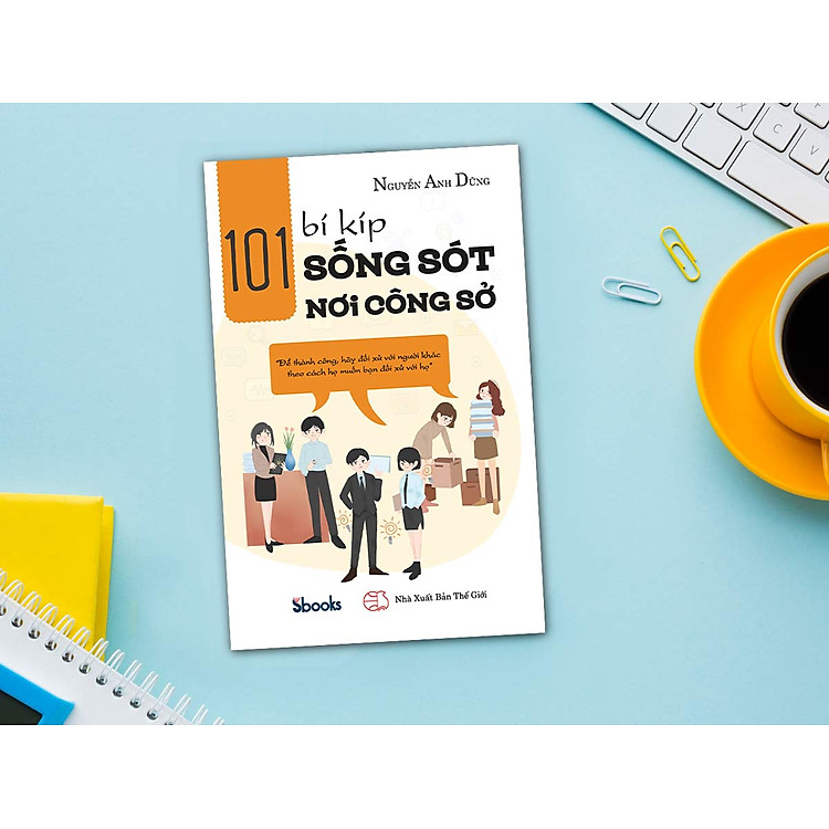 101 BÍ KÍP SỐNG SÓT NƠI CÔNG SỞ - Nguyễn Anh Dũng