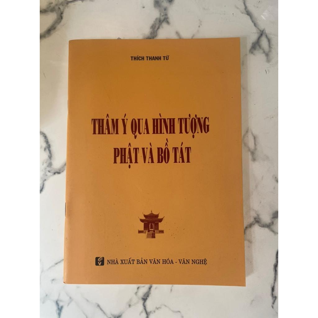 Sách - Thâm Ý Qua Hình Tượng Phật Và Bồ Tát - HT Thích Thanh Từ - Tổ In Ấn Kinh Phật