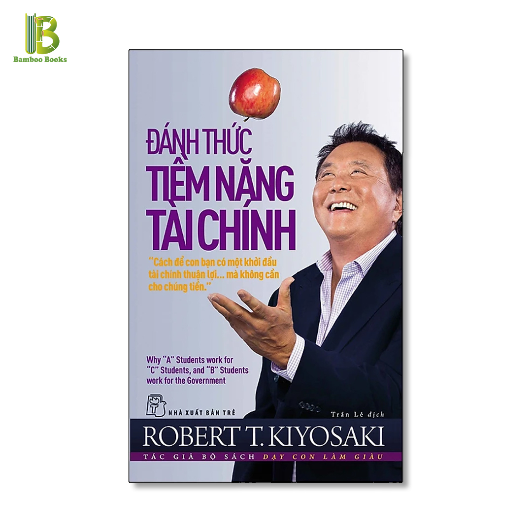 Sách - Đánh Thức Tiềm Năng Tài Chính - Tác Giả: Robert Kiyosaki