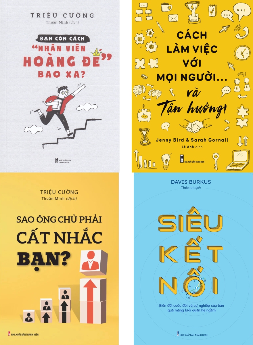 Combo Bạn Còn Cách "Nhân Viên Hoàng Đế" Bao Xa? + Cách Làm Việc Với Mọi Người Và Tận Hưởng + Sao Ông Chủ Phải Cất Nhắc Bạn? + Siêu Kết Nối _ML