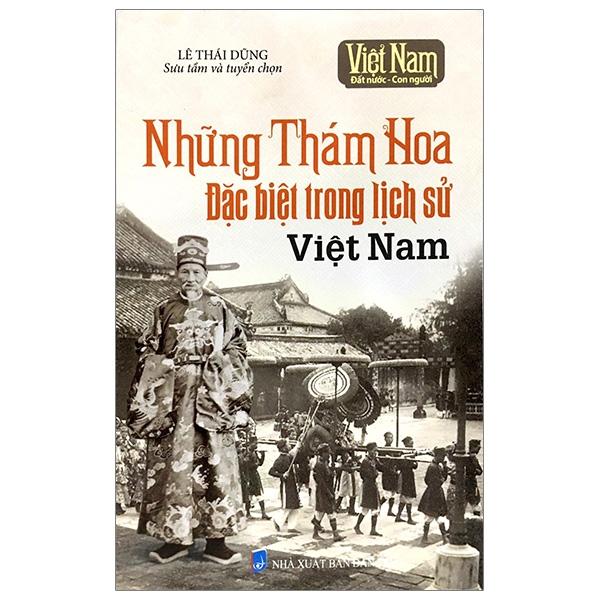 Việt Nam Đất Nước Con Người Những Thám Hoa Đặt Biệt Trong Lịch Sử Việt Nam