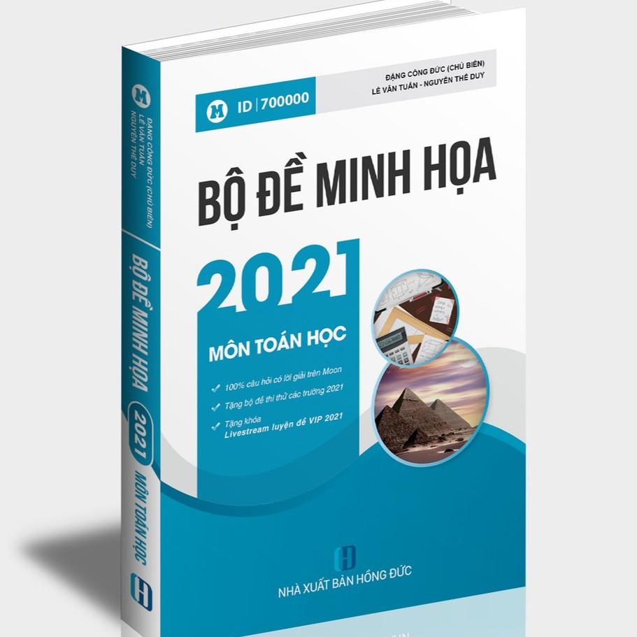 Bộ đề minh họa THPT quốc gia 2021 môn Toán - Sách luyện đề Toán