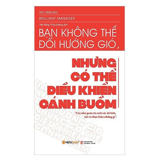 Bạn không thể đổi hướng gió nhưng có thể điều khiển cánh buồm - Bản Quyền