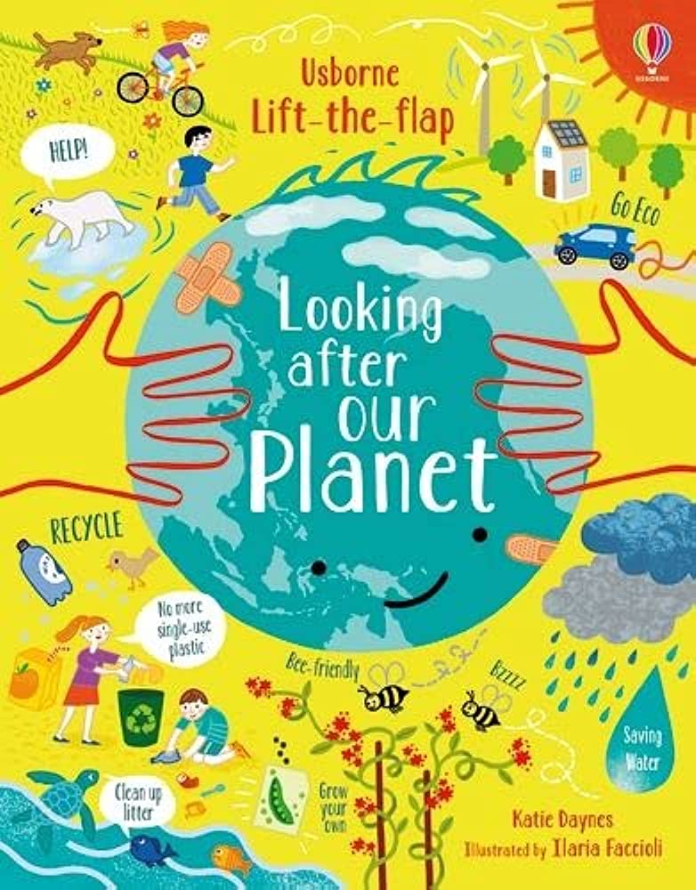 Sách Tương tác Khoa học thiếu nhi tiếng Anh: Lift-the-Flap Looking After Our Planet