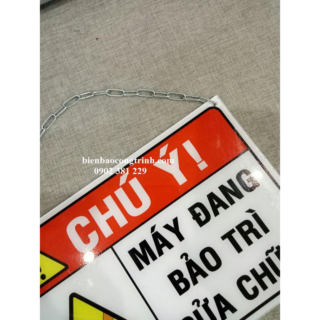 Biển báo Máy đang bảo trì sửa chữa chất liệu mica treo dây xích 20 x 30cm